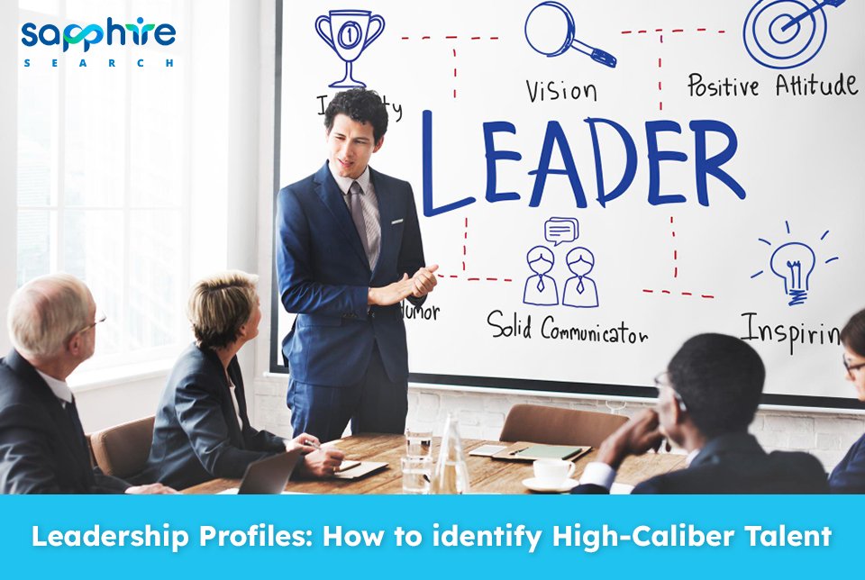 Leadership profiles need High Caliber Talent